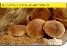 WHEAT FLOUR FOR ARABIC BREAD
