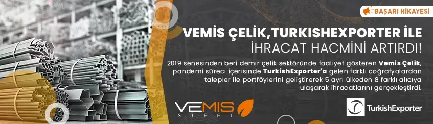 Vemis Çelik TurkishExporter ile İhracat Hacmini Artırdı!