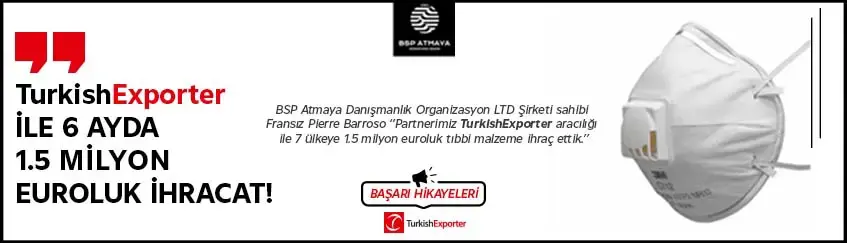 TurkishExporter İLE ALTI AYDA 1.5 MİLYON EUROLUK İHRACAT!